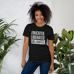 Educated, Liberated, Melanated Classic T