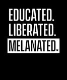 Educated, Liberated, Melanated Classic T
