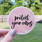 Protect Your Vibes Circle Die Cut Stickers 3"x3"